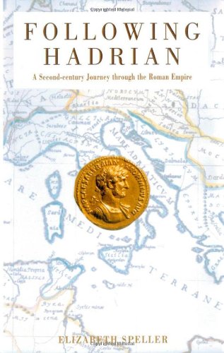 following hadrian a second century journey through the roman empire