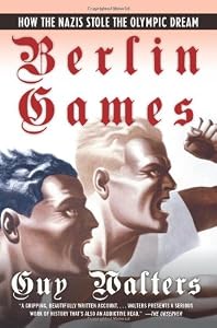 Image of Berlin Games: How the Nazis Stole the Olympic Dream