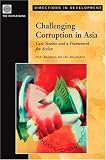 Challenging Corruption in Asia: Selected Case Studies and a Framework for Improving Anti-Corruption Effectiveness (Directions in Development)