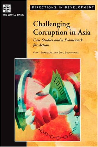 Challenging Corruption in Asia: Case Studies and a Framework for Action (Directions in Development)
