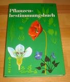 Pflanzenbestimmungsbuch mit Beschreibungen - Jakob Graf, Margarete Wehner