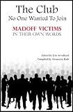 51w0VMLcUiL. SL500 SL160  The Club No One Wanted To Join: The Madoff Victims Tell Their Story