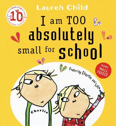 I am Too Absolutely Small for School (Charlie and Lola)