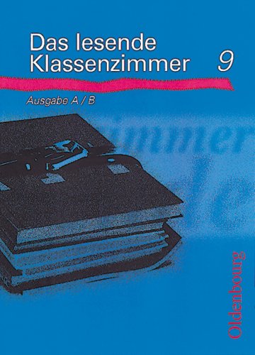Das lesende Klassenzimmer A/B 9. Schuljahr