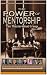 The Power of Mentorship The Mastermind Group (Don Staley Co-author)