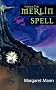 Under the Merlin Spell