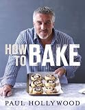 Cover of How to Bake by Paul Hollywood 140881949X