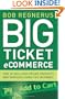 Big Ticket Ecommerce: How To Sell High-Priced Products And Services Using The Internet