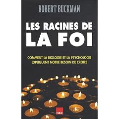 Les racines de la foi : Comment la biologie et la psychologie expliquent notre besoin de croire