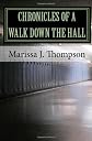Chronicles of a Walk Down the Hall (Volume 1)