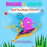 Dinosaur and Monster and The Magic Carpet (Dinosaur and Monster Stories) (Volume 1)