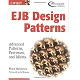 EJB Design Patterns: Advanced Patterns, Processes, and Idioms