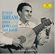 Julian Bream Plays Dowland & Bach