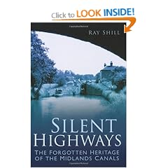 The Silent Highways: The Forgotten Heritage of the Midlands Canals