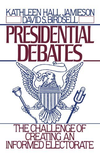 Presidential Debates: The Challenge of Creating an Informed Electorate Reprint edition by Jamieson, Kathleen Hall, Birdsell, David S. (1990) Paperback