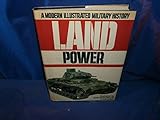 Land power : a modern illustrated military history