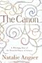 The Canon: A Whirligig Tour of the Beautiful Basics of Science