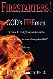 Firestarters!: God's FIREmen