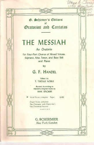 The Messiah, An Oratorio for Four-Part Chorus of Mixed Voices - Complete Vocal Score (G. Schirmer's Editions of Oratorios and Cantatas)