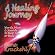A Healing Journey: Words, Music & Sounds to Help You to Heal A Healing Journey: Words, Music & Sounds to Help You to Heal