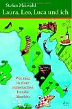 Laura, Leo, Luca und ich: Wie man in einer italienischen Familie �berlebt title=