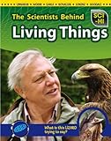 The scientists behind living things