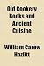 Books : Old Cookery Books and Ancient Cuisine