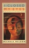 I Closed My Eyes: Revelations of a Battered Woman