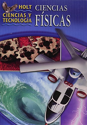 Holt Science & Technology: Student Edition, Spanish Physical Science 2005