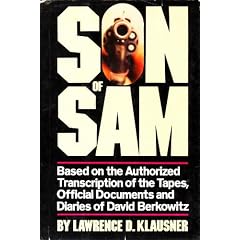 Son of Sam: Based on the Authorized Transcription of the Tapes, Official Documents and Diaries of David Berkowitz