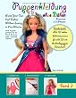 Puppenkleidung ohne N�hen: - Prinzessin in 5 Minuten, Band 2