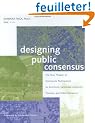 Designing Public Consensus: The Civic Theater of Community Participation for Architects, Landscape Architects, Planners, and Urban Designers