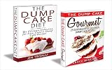Cake: The Ultimate Dump Cake Collection: 50 Delicious Gourmet & Low Calorie Dump Cake Recipes (Easy to Make, Delicious, and Low-Calorie Cake Dessert Recipes Cookbook)