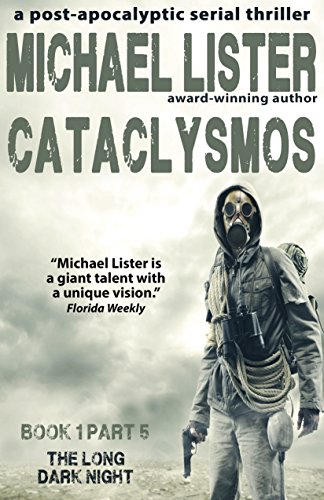 CATACLYSMOS Book 1 Part 5: The Long Dark Night: A Post-Apocalyptic Thriller