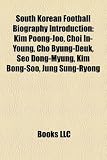South Korean Football Biography Introduction: Kim Poong-Joo, Choi In-Young, Cho Byung-Deuk, Seo Dong-Myung, Kim Bong-Soo, Jung Sung-Ryong