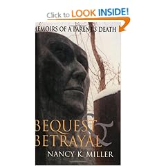 Bequest and Betrayal: Memoirs of a Parent's Death