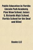 Produkt-Bild: Public Education in Florida: Lincoln Park Academy, Pine View School, James S. Rickards High School, Florida School for the Deaf and Blind