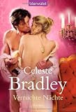 Verruchte N&auml;chte: Roman - Celeste Bradley