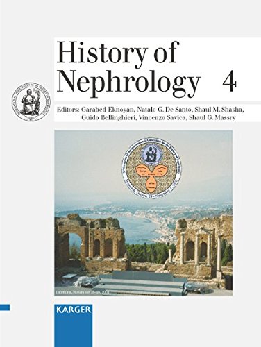 History of Nephrology 4: Reports from the 3rd Congress of the International Association for the History of Nephrology, Taormina, November 2001 ... Journal of Nephrology 2002, 2-3) (v. 1-4)