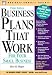 Business Plans That Work: For Your Small Business (Business Owner's Toolkit series)