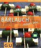 B&auml;rlauch: Just Cooking - Susanne Bodensteiner