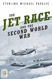 The Jet Race and the Second World War (Praeger Security International)