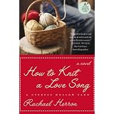 How To Knit A Love Song: A Cypress Hollow Yarnby Rachael Herron