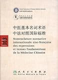 Nomenclature normative internationale sino-fran�aise des expressions et termes fondamentaux de la M�decine Chinoise : Edition bilingue fran�ais-chinois