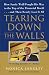 Tearing Down the Walls: How Sandy Weill Fought His Way to the Top of the Financial World. . .and Then Nearly Lost It All (Wall Street Journal Book)