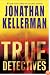 True Detectives: A Novel