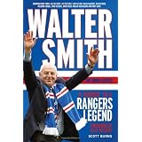 Walter Smith - The Ibrox Gaffer: A Tribute to a Rangers Legendby Scott Burns