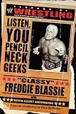 The Legends of Wrestling: "Classy" Freddie Blassie: Classy Freddie Blassie - Listen, You Pencil Neck Geeks (Wwe Legends of Wrestling)