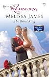 The Rebel King (Harlequin Romance)