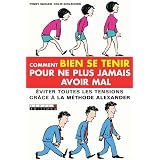 Comment bien se tenir pour ne plus jamais avoir mal au dospar Penny Ingham